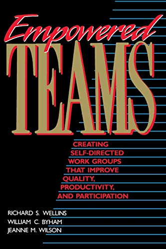 Stock image for Empowered Teams : Creating Self-Directed Work Groups That Improve Quality, Productivity, and Participation vwtion for sale by Westwood Books