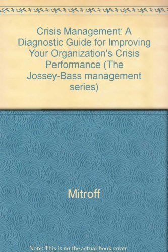 Stock image for Crisis Management: A Diagnostic Guide for Improving Your Organization's Crisis-Preparedness for sale by ThriftBooks-Atlanta