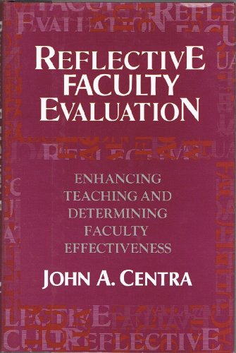 Beispielbild fr Reflective Faculty Evaluation: Enhancing Teaching and Determining Faculty Effectiveness (Jossey-Bass Higher and Adult Education) zum Verkauf von Books of the Smoky Mountains