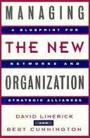 Beispielbild fr Managing the New Organization: A Blueprint for Networks and Strategic Alliances (Jossey Bass Business & Management Series) zum Verkauf von Wonder Book