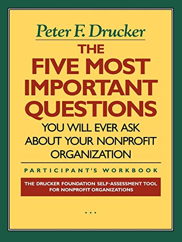 Beispielbild fr The Five Most Important Questions You Will Ever Ask About Your Nonprofit Organization; Participant's Workbook [Drucker Foundation] zum Verkauf von Wonder Book