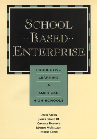 Beispielbild fr School-Based Enterprise : Productive Learning in American High Schools zum Verkauf von Better World Books