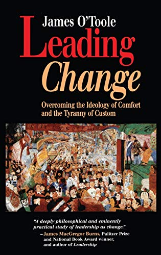 Stock image for Leading Change: Overcoming the Ideology of Comfort and the Tyranny of Custom for sale by Gulf Coast Books