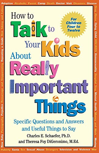 Beispielbild fr How to Talk to Your Kids About Really Important Things: Specific Questions and Answers and Useful Things to Say zum Verkauf von SecondSale