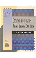 9781555426170: Creating Workplaces Where People Can Think (Publication in the Nspi)