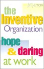 Stock image for The Inventive Organization: Hope and Daring at Work for sale by The Yard Sale Store
