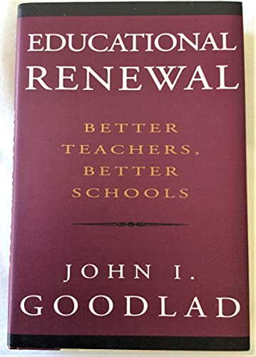 9781555426316: Educational Renewal - Better Teachers, Better Schools: Better Teachers, Better Schools (Jossey Bass Education Series)