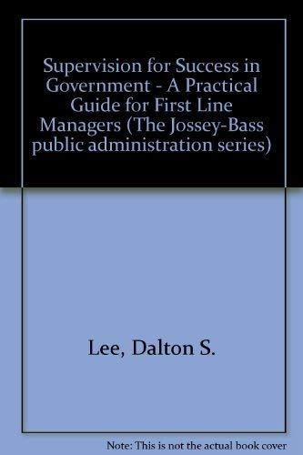 Stock image for Supervision for Success in Government: A Practical Guide for First Line Managers (5.5 X 8.25) for sale by ThriftBooks-Dallas