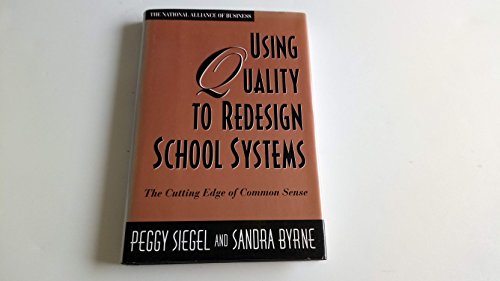 Imagen de archivo de Using Quality to Redesign School Systems : The Cutting Edge of Common Sense a la venta por Better World Books