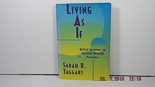9781555426521: Living As If: Belief Systems in Mental Health Practice (JOSSEY BASS SOCIAL AND BEHAVIORAL SCIENCE SERIES)