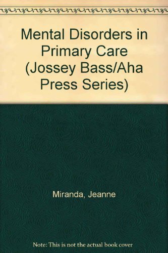 Imagen de archivo de Mental Disorders in Primary Care (Jossey Bass/Aha Press Series) a la venta por P.C. Schmidt, Bookseller