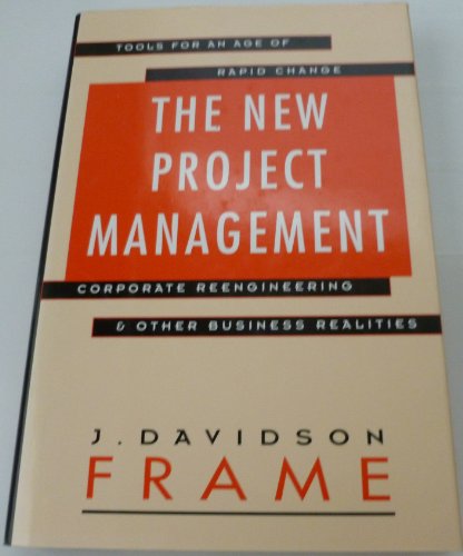 Stock image for The New Project Management: Tools For an Age of Rapid Change, Corporate Reengineering, & Other Business Realities (Jossey Bass Business & Management Series) for sale by Wonder Book