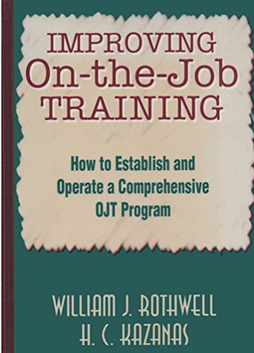 Beispielbild fr Improving On-the-Job Training: How to Establish and Operate a Comprehensive OJT Program (Jossey-Bass Management) zum Verkauf von Wonder Book