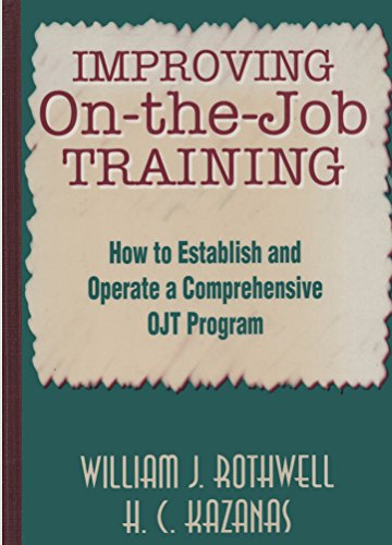 Imagen de archivo de Improving On-the-Job Training: How to Establish and Operate a Comprehensive OJT Program (Jossey-Bass Management) a la venta por Wonder Book