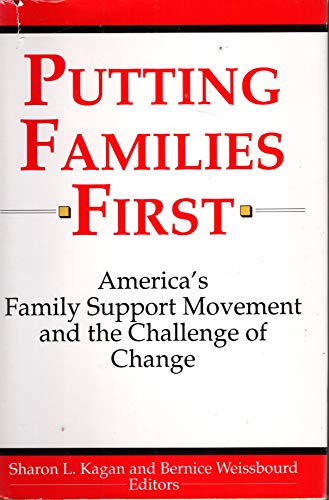 Stock image for Putting Families First : America's Family Support Movement and the Challenge of Change (Education Ser.) for sale by Bingo Used Books