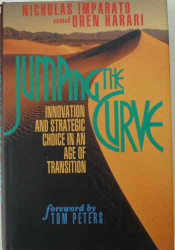 Stock image for Jumping The Curve Innovation And Strategic Choice In An Age Of Transition for sale by Willis Monie-Books, ABAA