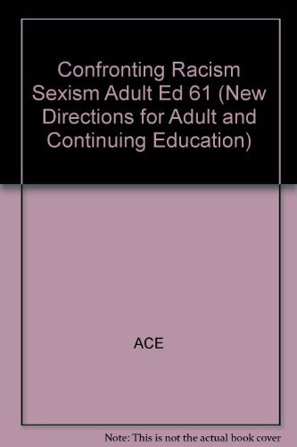 9781555427177: Confronting Racism Sexism Adult Ed 61 (New Directions for Adult & Continuing Education)