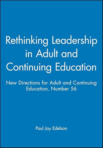 9781555427290: Rethinking Leadership in Adult and Continuing Education: New Directions for Adult and Continuing Education, Number 56 (J-B ACE Single Issue)