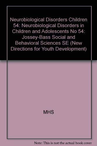 9781555427580: Neurobiological Disorders in Children and Adolescents: New Directions for Mental Health Services, Number 54 (J-B MHS Single Issue Mental Health Services)