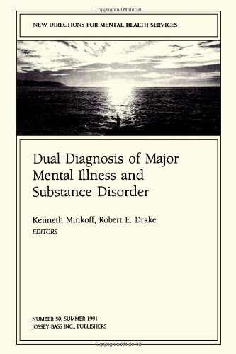 Stock image for New Directions for Mental Health Services, Dual Diagnosis of Major Mental Illness and Substance Disorder: New Directions for Mental Health Services, . Single Issue Mental Health Services) (No 50) for sale by GuthrieBooks