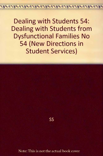 Stock image for Dealing with Students from Dysfunctional famileis: New Directions for Student Services, Number 54 (J-B SS Single Issue Student Services) (No 54) for sale by P.C. Schmidt, Bookseller