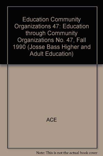 Imagen de archivo de Education Through Community Organizations (Jossey Bass Higher & Adult Education Series) (No. 47) a la venta por P.C. Schmidt, Bookseller