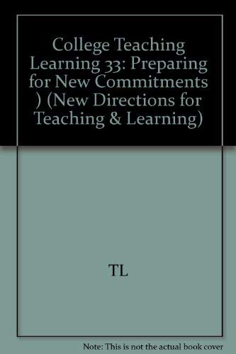 Stock image for College Teaching and Learning: Preparing for New Commitments (New Directions for Teaching and Learning) for sale by Ergodebooks