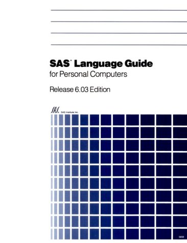 Imagen de archivo de SAS Language Guide for Personal Computers: Release 6.03 Edition a la venta por dsmbooks