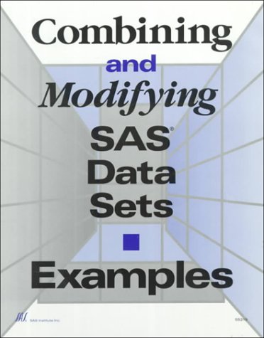 Stock image for Combining and Modifying SAS Data Sets, Examples, Version 6 for sale by Better World Books
