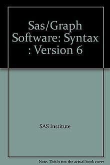 Imagen de archivo de Sas/Graph Software: Syntax : Version 6 a la venta por medimops