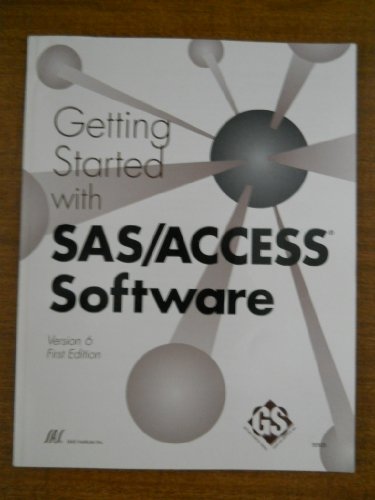 Stock image for Getting Started With Sas/Access Software: Version 6 for sale by Wonder Book