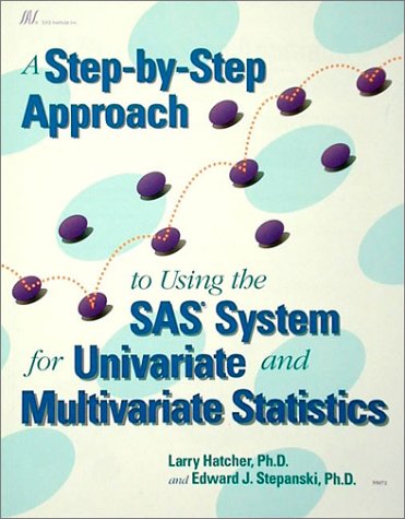 Beispielbild fr A Step-by-Step Approach to Using the SAS System for Univariate and Multivariate Statistics zum Verkauf von Better World Books