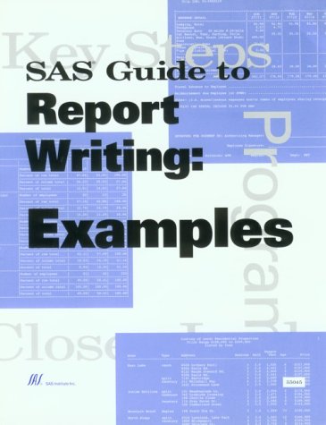 Beispielbild fr Sas Guide to Report Writing: Examples, Version 6 zum Verkauf von St Vincent de Paul of Lane County