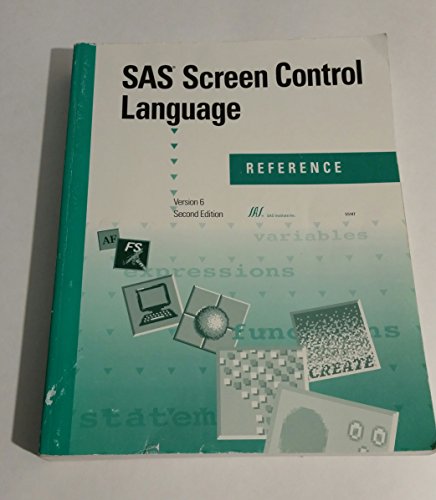 Stock image for SAS Screen Control Language: Reference, Version Six for sale by Wonder Book