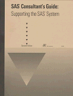 Imagen de archivo de Sas Consultant's Guide: Supporting the Sas System a la venta por medimops