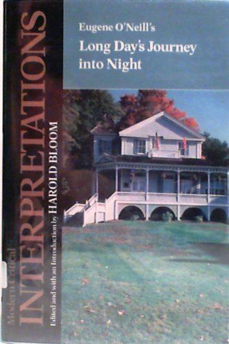 Eugene O'Neill's Long Day's Journey into Night (Modern Critical Interpretations) (9781555460495) by Bloom, Harold