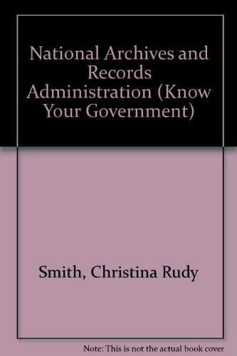 Imagen de archivo de The National Archives and Records Administration (Know Your Government) a la venta por Irish Booksellers