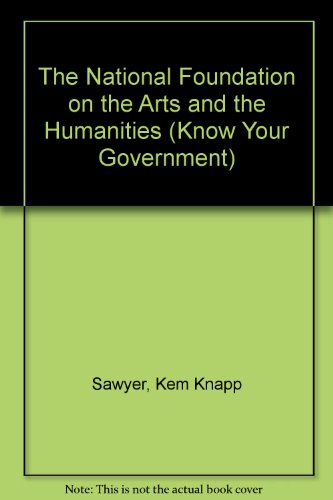 Imagen de archivo de The National Foundation on the Arts and the Humanities (Know Your Government) a la venta por Irish Booksellers