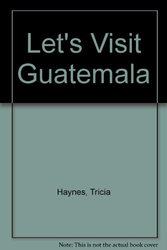 9781555461751: Let's Visit Guatemala [Idioma Ingls]