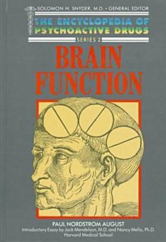 Brain Function (Encyclopedia of Psychoactive Drugs, Series 2) (9781555462048) by August, Paul Nordstrom