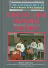 Beispielbild fr Substance Abuse: Prevention and Treatment (Encyclopedia of Psychoactive Drugs II) zum Verkauf von Ergodebooks