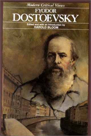 Fyodor Dostoevsky (Bloom's Modern Critical Views) (9781555462949) by Bloom, Harold