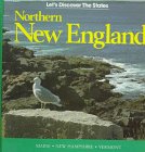 9781555465513: Northern New England: Maine, New Hampshire, Vermont (Let's Discover the States)