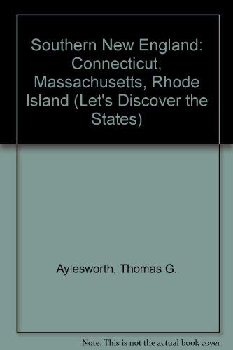 Imagen de archivo de Southern New England : Connecticut, Massachusetts, Rhode Island a la venta por Better World Books