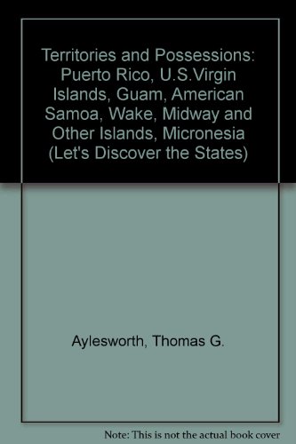 Imagen de archivo de Territories and Possessions : Guam, Puerto Rico, U. S. Virgin Islands, American Samoa, North Mariana Islands a la venta por Better World Books: West