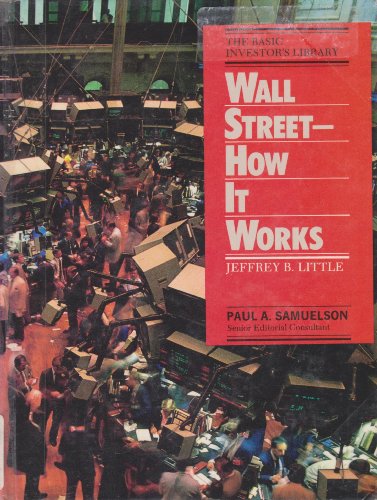 Wall Street: How It Works (Basic Investors Library) (9781555466213) by Little, Jeffrey