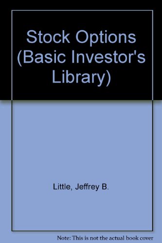 Stock Options (The Basic Investor's Library) (9781555466282) by Little, Jeffrey B.