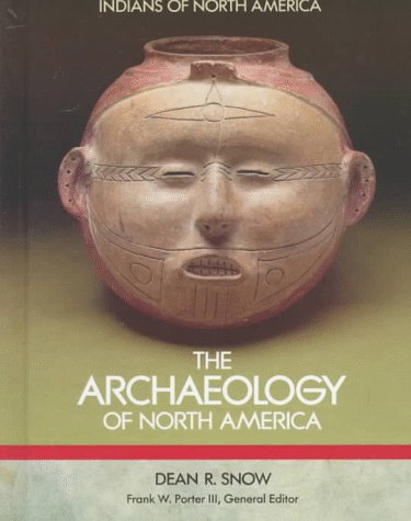 9781555466916: The Archaeology of North America (Indians of North America)