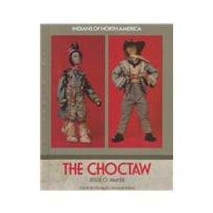 The Choctaw (Indians of North America) (9781555466992) by McKee, Jesse O.; Porter, Frank W.