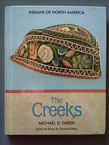 The Creeks (Indians of North America) (9781555467036) by Green, Michael D.